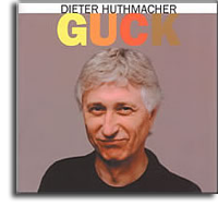 CD: Dieter Huthmacher Guck